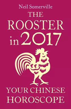 The Rooster in 2017: Your Chinese Horoscope Neil Somerville