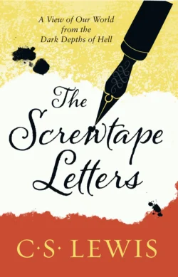 The Screwtape Letters: Letters from a Senior to a Junior Devil Клайв Льюис