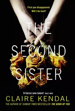 The Second Sister: The exciting new psychological thriller from Sunday Times bestselling author Claire Kendal, Claire Kendal