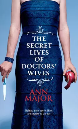 The Secret Lives of Doctors′ Wives, Ann Major