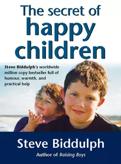 The Secret of Happy Children: A guide for parents, Steve Biddulph