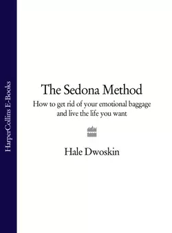 The Sedona Method: Your Key to Lasting Happiness, Success, Peace and Emotional Well-being, Hale Dwoskin