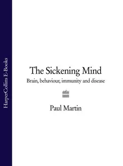 The Sickening Mind: Brain, Behaviour, Immunity and Disease, Paul Martin