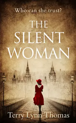 The Silent Woman: The USA TODAY BESTSELLER - a gripping historical fiction, Terry Thomas