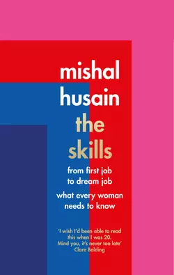 The Skills: From First Job to Dream Job - What Every Woman Needs to Know, Mishal Husain