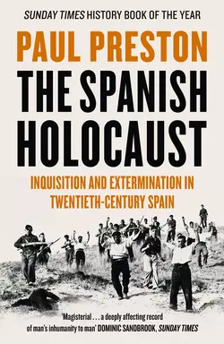 The Spanish Holocaust: Inquisition and Extermination in Twentieth-Century Spain Paul Preston