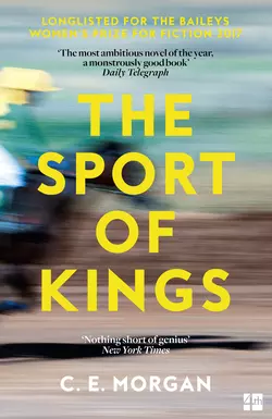 The Sport of Kings: Shortlisted for the Baileys Women’s Prize for Fiction 2017 C. Morgan