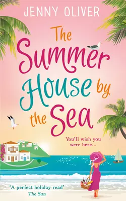 The Summerhouse by the Sea: The best selling perfect feel-good summer beach read!, Jenny Oliver