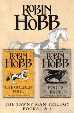 The Tawny Man Series Books 2 and 3: The Golden Fool, Fool’s Fate, Робин Хобб