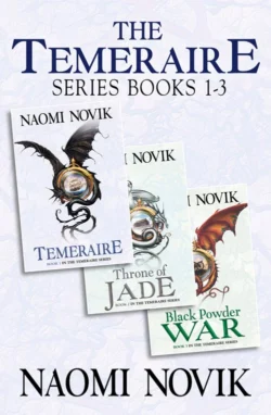 The Temeraire Series Books 1-3: Temeraire, Throne of Jade, Black Powder War, Naomi Novik