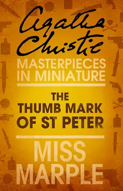 The Thumb Mark of St Peter: A Miss Marple Short Story Агата Кристи