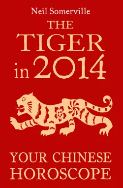 The Tiger in 2014: Your Chinese Horoscope, Neil Somerville