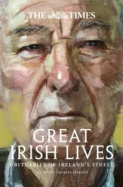 The Times Great Irish Lives: Obituaries of Ireland’s Finest, Charles Lysaght