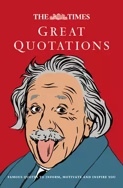 The Times Great Quotations: Famous quotes to inform, motivate and inspire, James Owen