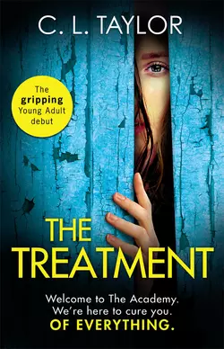 The Treatment: the gripping twist-filled YA thriller from the million copy Sunday Times bestselling author of The Escape, C.L. Taylor