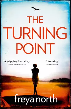 The Turning Point: A gripping emotional page-turner with a breathtaking twist, Freya North