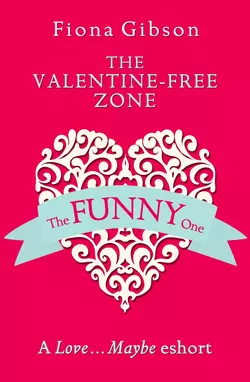 The Valentine-Free Zone: A Love...Maybe Valentine eShort, Fiona Gibson