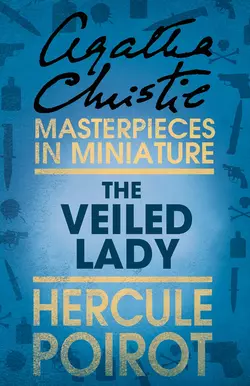 The Veiled Lady: A Hercule Poirot Short Story Агата Кристи