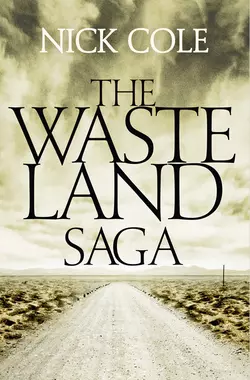 The Wasteland Saga: The Old Man and the Wasteland, Savage Boy and The Road is a River, Nick Cole