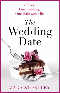 The Wedding Date: The laugh out loud romantic comedy of the year!, Zara Stoneley