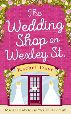 The Wedding Shop on Wexley Street: A laugh out loud romance to curl up with in 2018, Rachel Dove