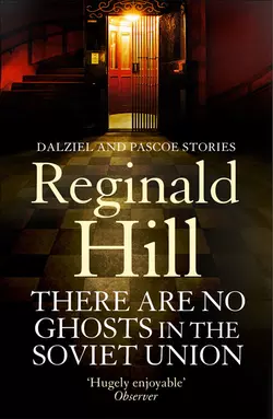 There are No Ghosts in the Soviet Union, Reginald Hill