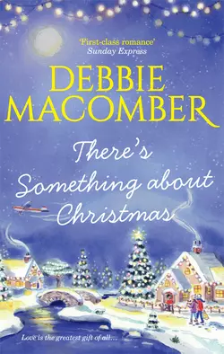 There′s Something About Christmas, Debbie Macomber