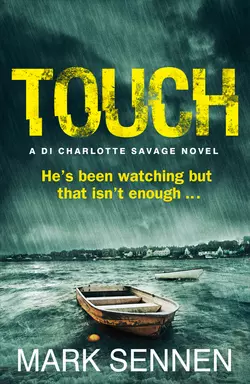 TOUCH: A DI Charlotte Savage Novel Mark Sennen