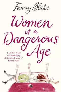 Women of a Dangerous Age Fanny Blake