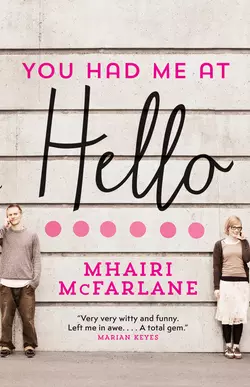 You Had Me At Hello, Mhairi McFarlane