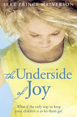 The Underside of Joy Seré Halverson