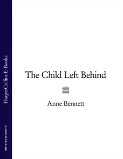 The Child Left Behind Anne Bennett