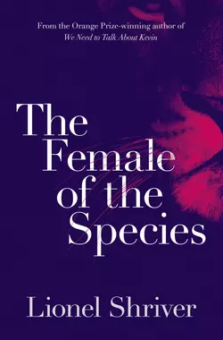 The Female of the Species Lionel Shriver