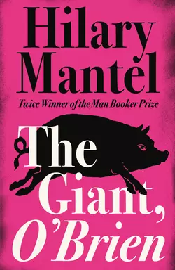 The Giant  O’Brien Hilary Mantel