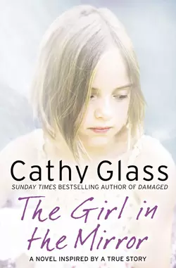 The Girl in the Mirror Cathy Glass