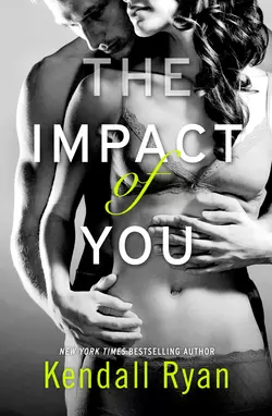 The Impact of You, Кендалл Райан