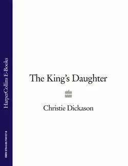 The King’s Daughter, Christie Dickason