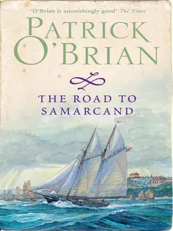 The Road to Samarcand, Patrick O’Brian