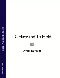 To Have and To Hold Anne Bennett