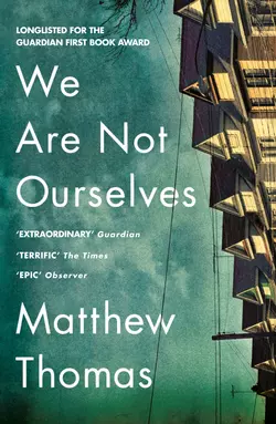 We Are Not Ourselves Matthew Thomas