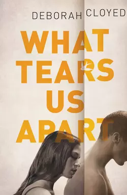 What Tears Us Apart, Deborah Cloyed