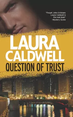 Question of Trust, Laura Caldwell