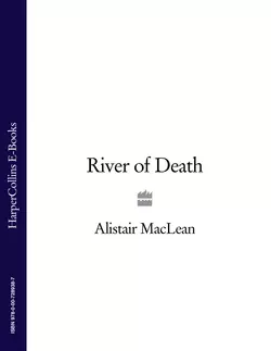 River of Death, Alistair MacLean