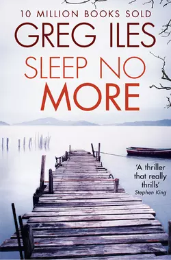 Sleep No More Greg Iles