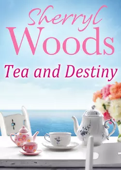 Tea and Destiny, Sherryl Woods