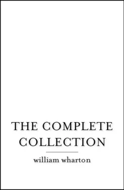 The Complete Collection, Уильям Уортон