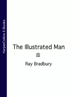 The Illustrated Man Рэй Дуглас Брэдбери