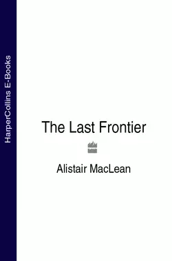 The Last Frontier, Alistair MacLean