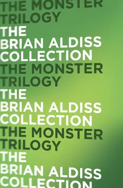 The Monster Trilogy Brian Aldiss