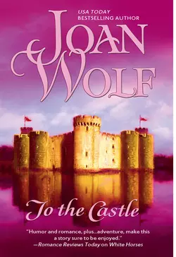 To The Castle, Joan Wolf